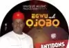 Anyidons - Egwu Ndi Ojobo | Igbo Music Songs