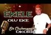 Sir Chukwuemeka Okorie - Ekele Olu Eke (Latest Igbo Nigerian Highlife Music)