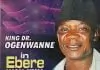 King Dr. Ogenwanne - Igbo Ekwere La (Songs)