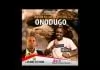 Onyeoma Tochukwu - Onodugo (Mayor Na Japan Special)