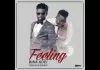 Bisa Kdei ft. Reekado Banks - Feeling