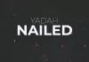 Yadah - Nailed
