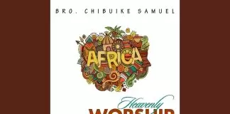 Bro. Chibuike Samuel - Heavenly Worship