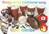 Ozor Iberibe - Enugu Ezike Traditional Song (Vol 3)