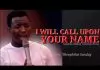 Theophilus Sunday - I Will Call Upon Your Name
