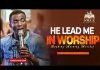 Theophilus Sunday - He Lead Me in Worship